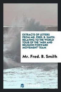 Enlarge image Cover: Extracts of Letters from Mr. Fred B. Smith - Trieste Publishing