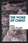Cover: The Work of Christ - Trieste Publishing