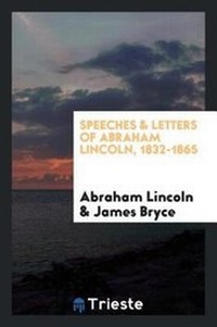 Abbildung von: Speeches & Letters of Abraham Lincoln, 1832-1865 - Trieste Publishing