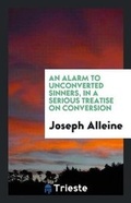 Cover: An Alarm to Unconverted Sinners.. - Trieste Publishing
