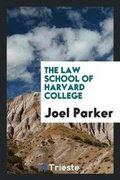 Cover: The Law School of Harvard College - Trieste Publishing