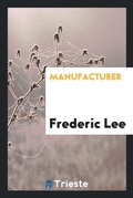 Cover: Manufacturer - Trieste Publishing