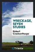 Cover: Wreckage, Seven Studies - Trieste Publishing