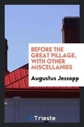 Cover: Before the Great Pillage, with Other Miscellanies - Trieste Publishing