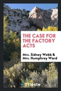 Cover: The Case for the Factory Acts - Trieste Publishing