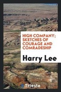 Cover: High Company; Sketches of Courage and Comradeship - Trieste Publishing