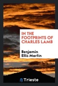 Cover: In the Footprints of Charles Lamb - Trieste Publishing