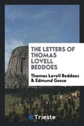 Cover: The Letters of Thomas Lovell Beddoes - Trieste Publishing
