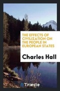 Cover: The Effects of Civilization on the People in European States - Trieste Publishing