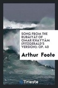 Cover: Song from the Rub?iy?t of Omar Khayy?m (Fitzgerald's Version) - Trieste Publishing