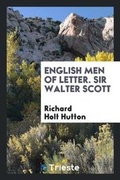 Cover: English Men of Letter. Sir Walter Scott - Trieste Publishing