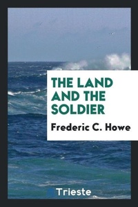 Enlarge image Cover: The Land and the Soldier - Trieste Publishing