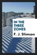 Cover: In the Three Zones - Trieste Publishing