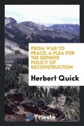 Cover: From War to Peace; A Plea for the Definite Policy of Reconstruction - Trieste Publishing