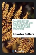Cover: Tales from the Lands of Nuts and Grapes (Spanish and Portuguese Folklore) - Trieste Publishing