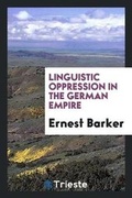 Cover: Linguistic Oppression in the German Empire - Trieste Publishing