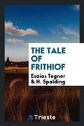 Cover: The Tale of Frithiof - Trieste Publishing