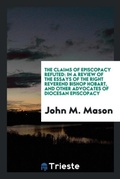 Cover: The Claims of Episcopacy Refuted - Trieste Publishing