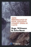 Cover: 150th Performance of Poor Jonathan - Trieste Publishing