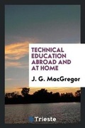 Cover: Technical Education Abroad and at Home - Trieste Publishing