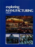 Cover: Exploring Manufacturing - Goodheart-Wilcox Publisher