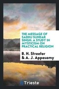 Cover: The Message of Sadhu Sundar Singh - Trieste Publishing