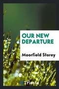 Cover: Our New Departure - Trieste Publishing