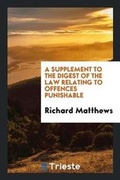Cover: A Supplement to the Digest of the Law Relating to Offences Punishable - Trieste Publishing