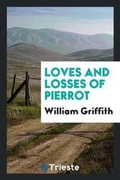 Cover: Loves and Losses of Pierrot - Trieste Publishing