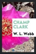 Cover: Champ Clark - Trieste Publishing