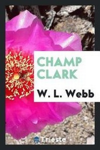 Enlarge image Cover: Champ Clark - Trieste Publishing