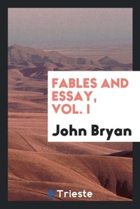 Enlarge image Cover: Fables and Essay, Vol. I - Trieste Publishing