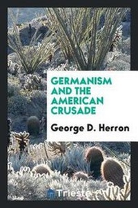 Abbildung von: Germanism and the American Crusade - Trieste Publishing