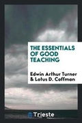 Cover: The Essentials of Good Teaching - Trieste Publishing