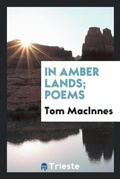 Cover: In Amber Lands; Poems - Trieste Publishing