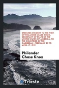 Cover: Speeches Incident to the Visit of Philander Chase Knox, Secretary of State of the United States of America, to the Countries of the Caribbean - Trieste Publishing