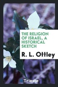 Cover: The Religion of Israel, a Historical Sketch - Trieste Publishing