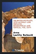 Cover: The British Novelists. with an Essay and Prefaces, Biographical and Critical, Vol. XXVI - Trieste Publishing