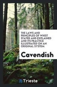 Enlarge image Cover: The Laws and Principles of Whist Stated and Explained and Its Practice Illustrated on an Original System - Trieste Publishing