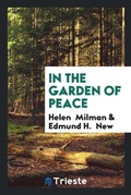 Cover: In the Garden of Peace - Trieste Publishing