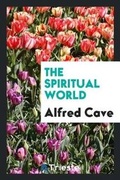 Cover: The Spiritual World - Trieste Publishing