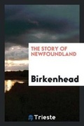 Cover: The Story of Newfoundland - Trieste Publishing