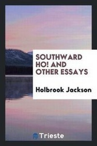 Enlarge image Cover: Southward Ho. and Other Essays - Trieste Publishing