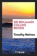 Cover: Sir Benjamin Collins Brodie - Trieste Publishing