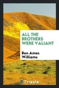 Cover: All the Brothers Were Valiant - Trieste Publishing