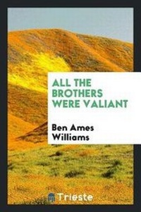 Enlarge image Cover: All the Brothers Were Valiant - Trieste Publishing