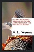 Cover: Hymen's Recruiting-Sergeant - Trieste Publishing