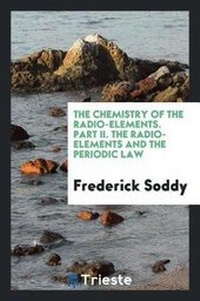 Abbildung von: The Chemistry of the Radio-Elements - Trieste Publishing