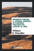 Cover: President Chester A. Arthur - Trieste Publishing