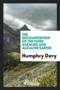 Cover: The Decomposition of the Fixed Alkalies and Alkaline Earths - Trieste Publishing